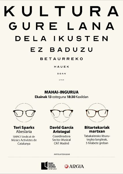 'Kultura gure lana dela ikusten ez badazu betaurreko hauek doan dira' - kaxilda